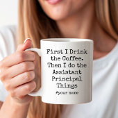 First Coffee Then assistant principal Things Funny Kaffeetasse