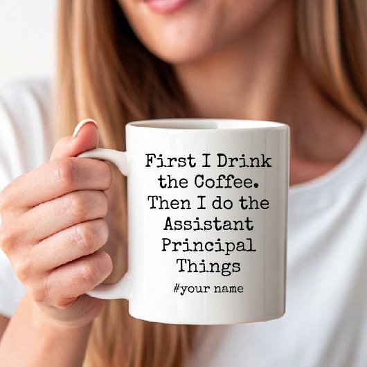 First Coffee Then assistant principal Things Funny Kaffeetasse