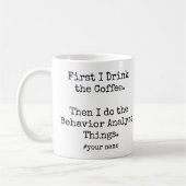 First Coffee Then Behavior Analyst Things funny Kaffeetasse (Links)
