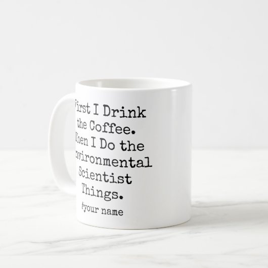 First Coffee Then Environmental Scientist Things Kaffeetasse (Vorderseite Links)