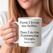First Coffee Then I Do Fishkeeping Things funny Kaffeetasse