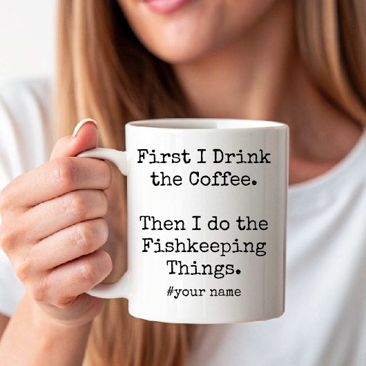 First Coffee Then I Do Fishkeeping Things funny Kaffeetasse