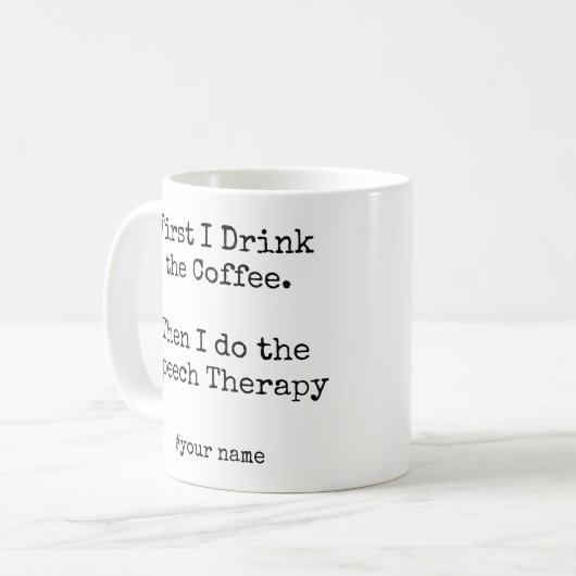 First Coffee Then I Do Speech Therapy funny Kaffeetasse (Vorderseite Links)