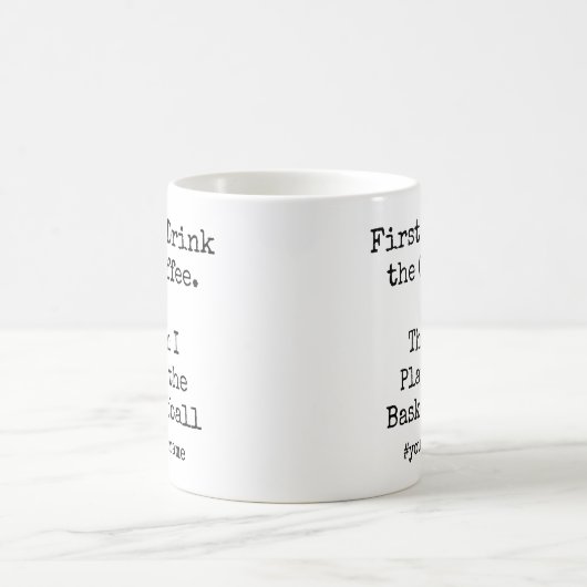 First Coffee Then I Play the Basketball funny Kaffeetasse (Mittel)