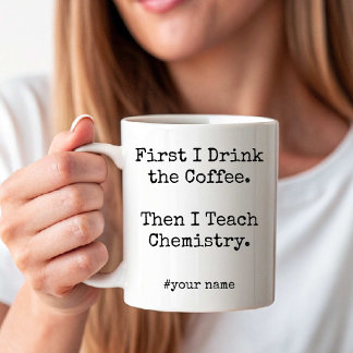 First Coffee Then I Teach Chemistry funny Kaffeetasse