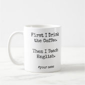 First Coffee Then I Teach English funny Kaffeetasse (Links)