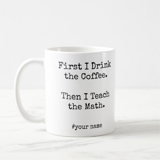 First Coffee Then I Teach the Math funny Kaffeetasse (Links)