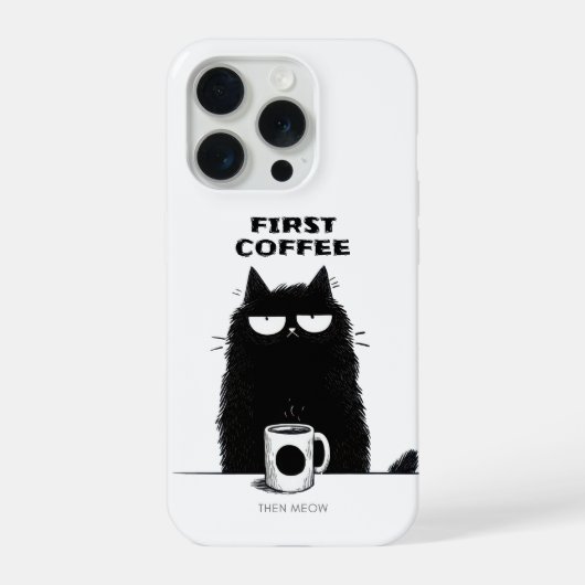 First Coffee Then Meow – Funny Cat Coffee Lover iPhone Hülle (Rückseite)