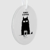 First Coffee Then Meow – Funny Cat Coffee Lover Ornament (Vorderseite)