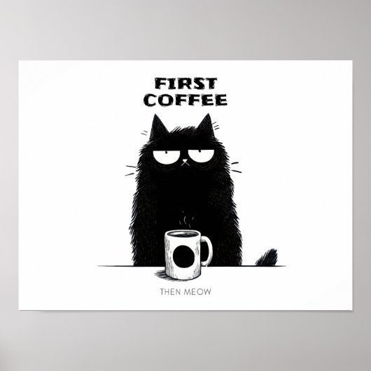 First Coffee Then Meow – Funny Cat Coffee Lover Poster (Vorne)