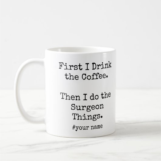 First Coffee Then Surgeon Things funny Kaffeetasse (Links)