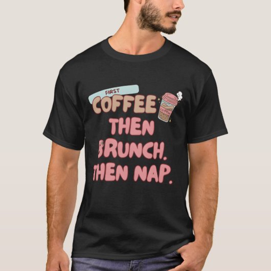 First coffeehen Brunchhen Nap Brunch food friend T-Shirt (Vorderseite)