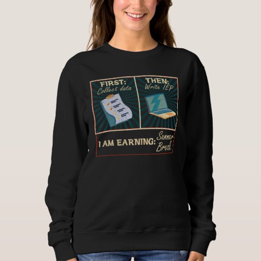 First Collect Dad Then Write IEP SPED Teacher Psy Sweatshirt (Vorderseite)