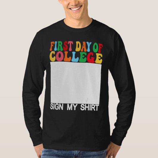 First day of College Sign My Last Day of School T-Shirt (Vorderseite)
