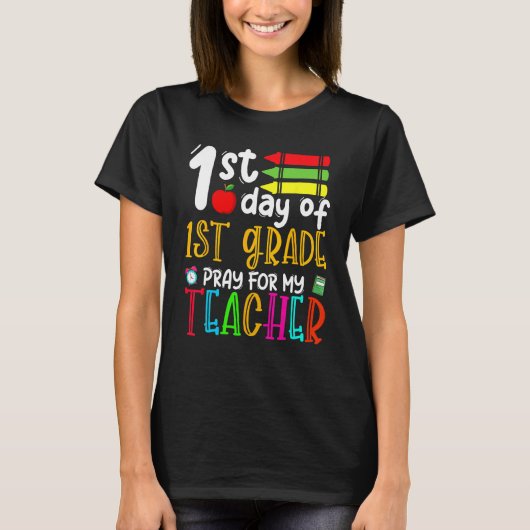 First Day Of First Grade Pray For My Teacher Back  T-Shirt (Vorderseite)