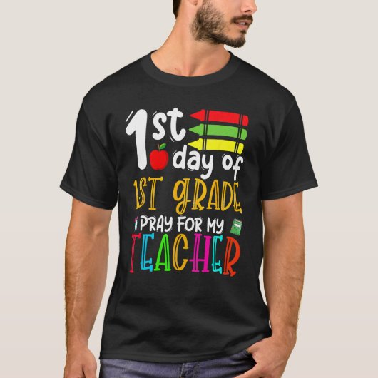 First Day Of First Grade Pray For My Teacher Back  T-Shirt (Vorderseite)