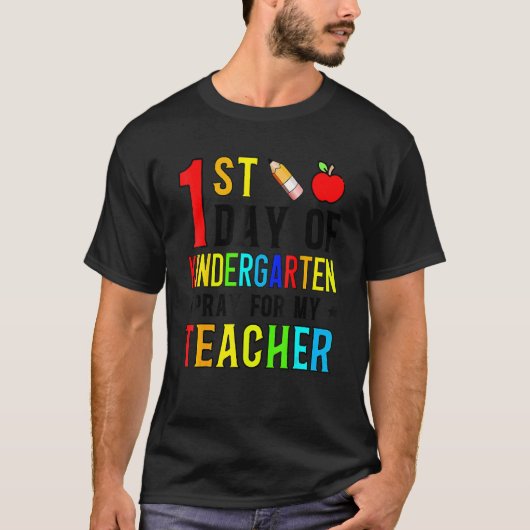 First Day Of Kindergarten Pray For My Teacher Back T-Shirt (Vorderseite)