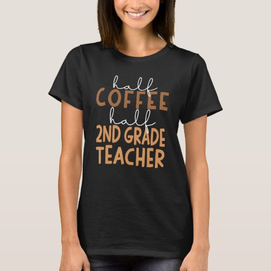 First Day Of School Half Coffee Half Second Grade T-Shirt (Vorderseite)