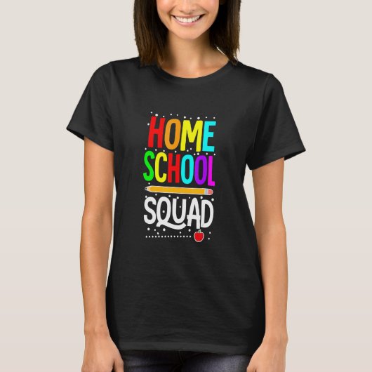 First Day Of School Homeschool Squad Teacher T-Shirt (Vorderseite)