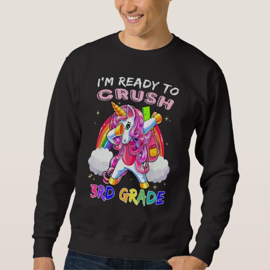 First Day Of School I'm Ready To Crush 3rd Grade Sweatshirt (Vorderseite)