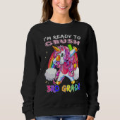 First Day Of School I'm Ready To Crush 3rd Grade Sweatshirt (Vorderseite)