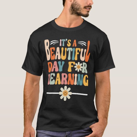 First Day of School Its Beautiful Day For Learning T-Shirt (Vorderseite)