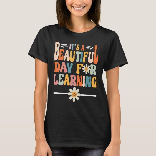 First Day of School Its Beautiful Day For Learning T-Shirt (Vorderseite)