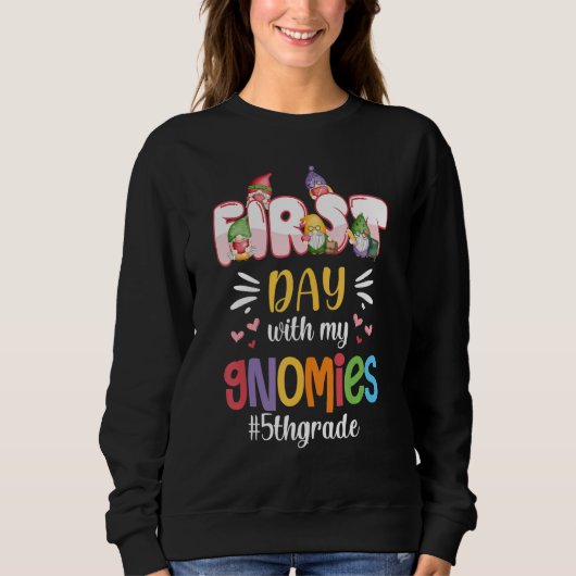 First Day With My Gnomies 5th Grade Back To School Sweatshirt (Vorderseite)