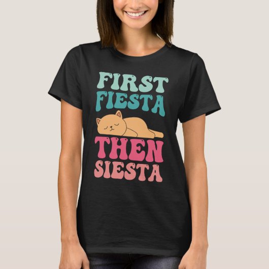 First Fiesta Dann Siesta | Funny Sleeping Chat T-Shirt (Vorderseite)