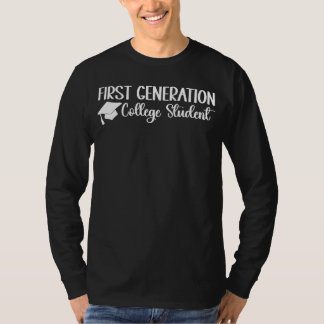 First Generation College Student Graduate  Graduat T-Shirt