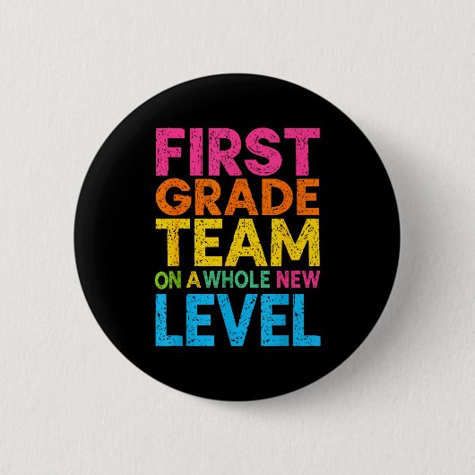 First Grade Team On A Whole New Level Teacher Back Button (Vorderseite)