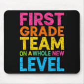 First Grade Team On A Whole New Level Teacher Back Mousepad (Vorne)