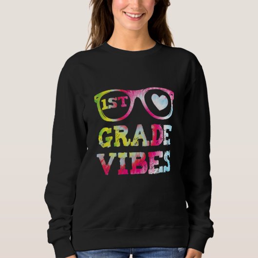 First Grade Vibes Back To School Tie Dye Teacher S Sweatshirt (Vorderseite)