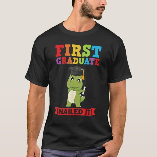 first graduate nailed it first grade graduation T-Shirt (Vorderseite)