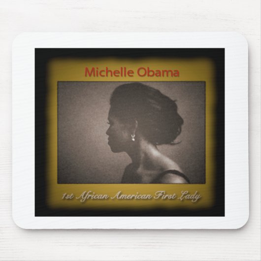 FIRST LADY MICHELLE OBAMA MOUSEPAD (Vorne)