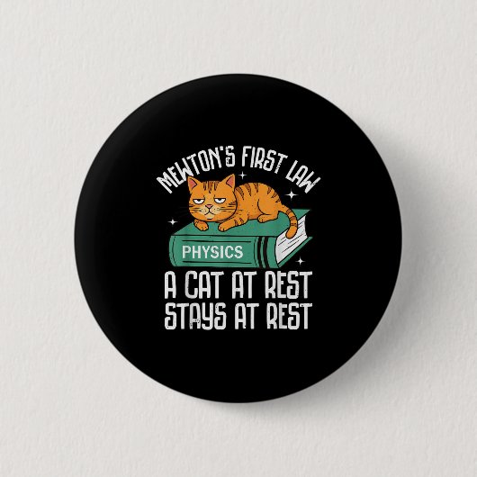 First Law Funny Cat Physik Lehrerin Nerd Männer Fr Button (Vorderseite)
