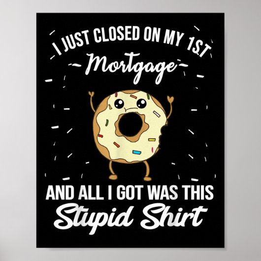 First Mortgage Housewarming Quote Meme New Homeown Poster (Vorne)