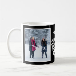 First My Mother Forever Friend Two Photo Black Kaffeetasse