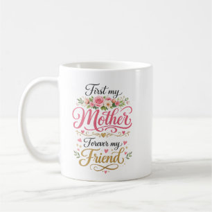 First My Mother Forever My Friend Personalisiert Kaffeetasse
