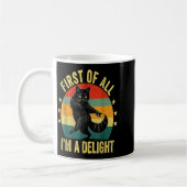 First Of All I’m A Delight Roaring Cat Funny Sarca Kaffeetasse (Links)