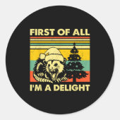 First Of All I'm A Delight Christmas Sarcastic Ang Runder Aufkleber (Vorderseite)
