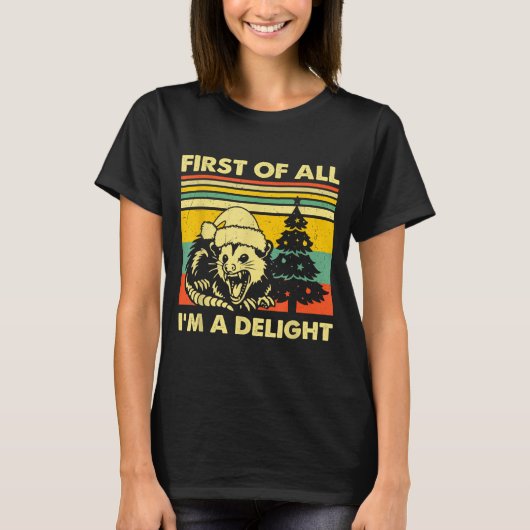 First Of All I'm A Delight Christmas Sarcastic Ang T-Shirt (Vorderseite)