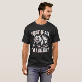First Of All I'm A Delight Funny Opossum Meme T-Shirt (Vorne ganz)
