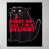 First Of All I'm A Delight Funny Roaring Black Cat Poster (Vorne)