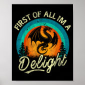 First Of All I'm A Delight Mythical Creature Angry Poster (Vorne)