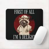 First Of All I'm A Delight Raccoon Nurse Funny Rac Mousepad (Mit Mouse)