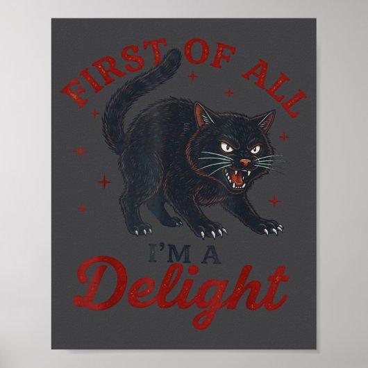 First Of All I'm A Delight Roaring Black Cat Funny Poster (Vorne)