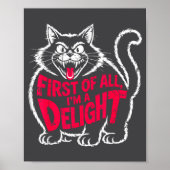 First Of All I'm A Delight Roaring Black Cat Funny Poster (Vorne)