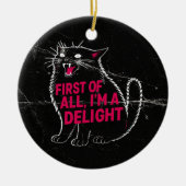 First Of All I'm A Delight Roaring Black Cat Keramik Ornament (Vorne)