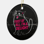 First Of All I'm A Delight Roaring Black Cat Keramik Ornament (Links)